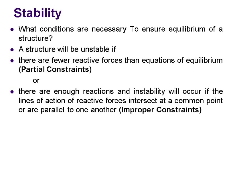 Stability What conditions are necessary To ensure equilibrium of a structure? A structure will